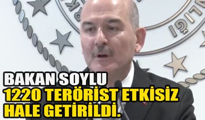 Bakan Soylu: 2022 yılında 1220 terörist etkisiz hale getirildi.