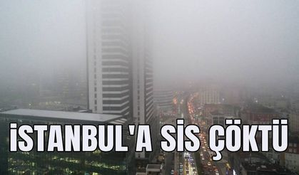 İstanbul'a sis çöktü