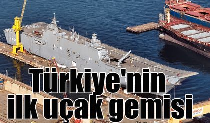 Türkiye'nin ilk uçak gemisi