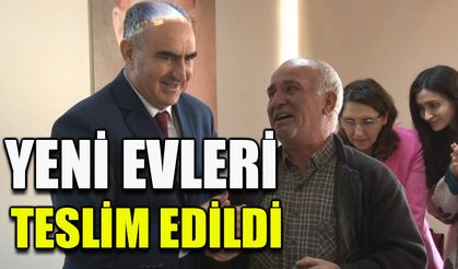 Depremde evleri zarar görenlerin yeni evleri teslim edildi