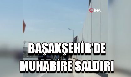 Başakşehir’de İHA muhabirine saldırı