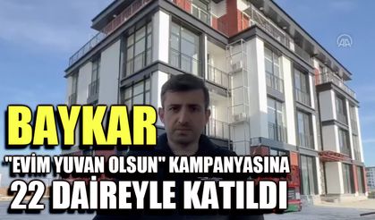 Baykar, "Evim Yuvan Olsun" kampanyasına 22 daireyle katıldı