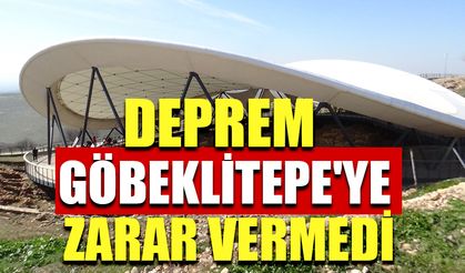 Deprem Göbeklitepe'ye zarar vermedi