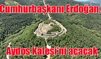 Cumhurbaşkanı Erdoğan,  Aydos Kalesi'ni açacak