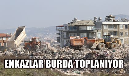 Enkazlar burda toplanıyor