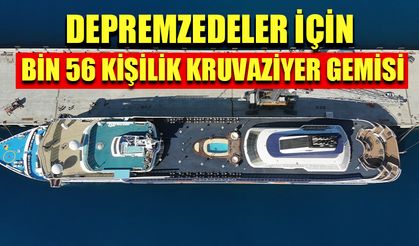 Depremzedeler için bin 56 kişilik kruvaziyer gemisi