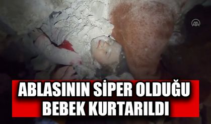 Ablasının siper olduğu bebek kurtarıldı