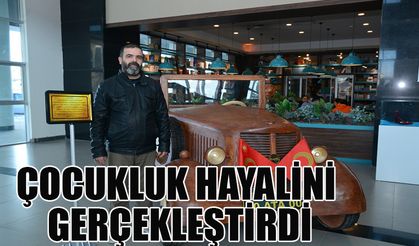 Çocukluk hayalini gerçekleştirdi