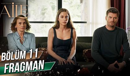 Aile 11. Bölüm fragmanı İzleyin: Aile yeni bölüm fragmanı izle