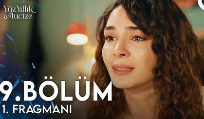 Yüz Yıllık Mucize 9. Bölüm Fragmanı İzleyin: Yüz Yıllık Mucize yeni bölüm fragmanı izle