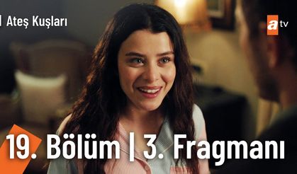 Ateş Kuşları 19. Bölüm 3. Fragmanı İzleyin: Ateş Kuşları yeni bölüm fragmanı izle