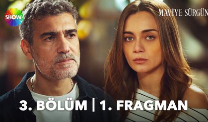 Maviye Sürgün 3. Bölüm fragmanı İzleyin: Maviye Sürgün fragmanı izle