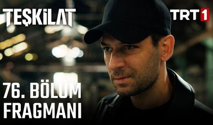 Teşkilat 76. Bölüm fragmanı İzleyin: Teşkilat yeni bölüm fragmanı izle