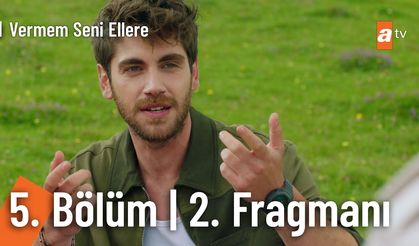 Vermem Seni Ellere 5. Bölüm 2.fragmanı İzleyin: Vermem Seni Ellere fragmanı izle