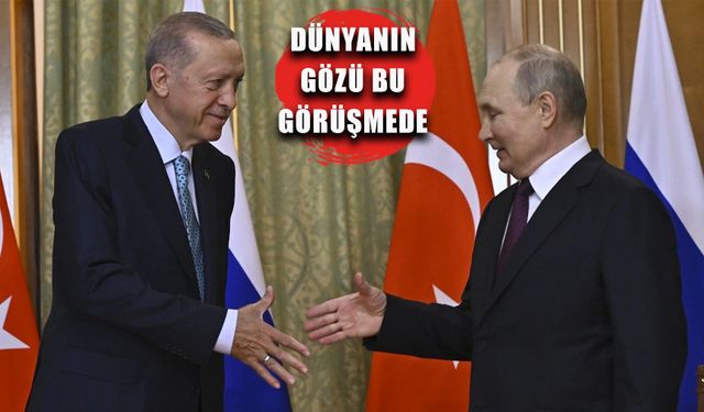 Erdoğan ve Putin'den kritik açıklamalar