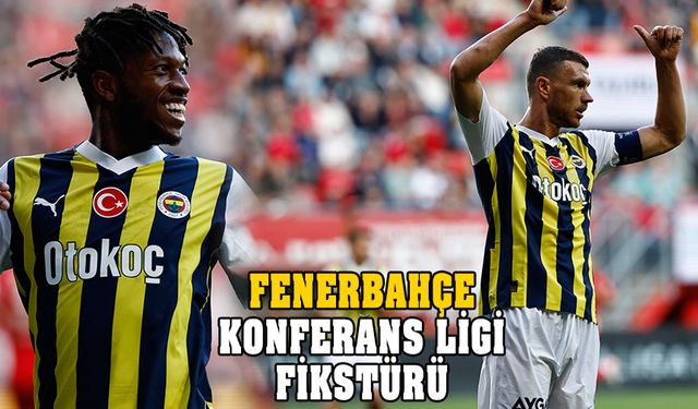 Fenerbahçe'nin UEFA Konferans Ligi fikstürü belli oldu