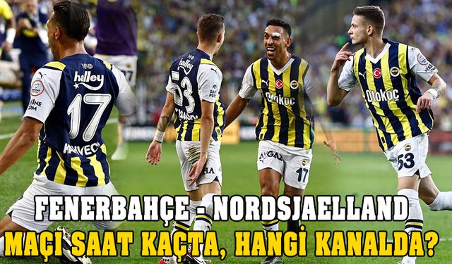 FB - Nordsjaelland maçı saati, kanalı? FB maçı şifresiz mi?