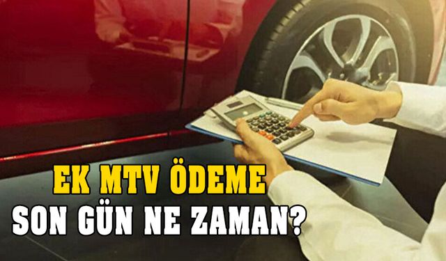 Ek MTV son gün ödemesi bugün mü, ne zaman? Muaf olanlar