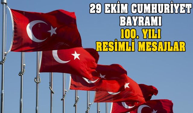 29 Ekim Cumhuriyet Bayramı resimli mesajları! Atatürk resimleri