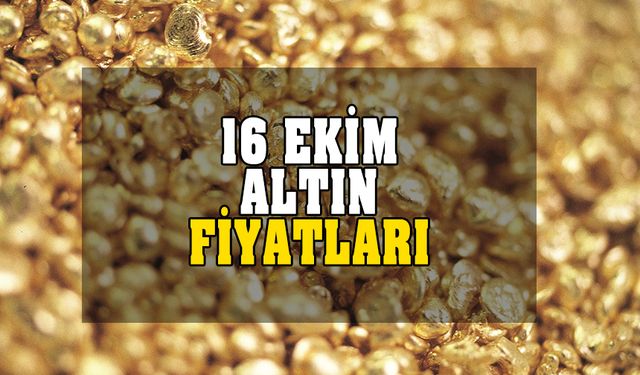 Bugün altın ne kadar oldu? 16 Ekim Pazartesi gram altın fiyatı