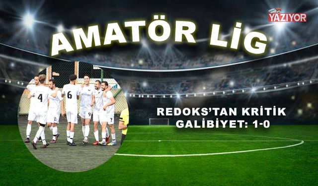 Redoks’tan kritik galibiyet: 1-0