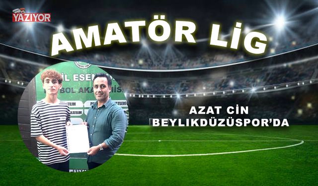 Azat Cin Beylikdüzüspor’da