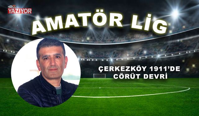 Çerkezköy 1911’de Cörüt devri