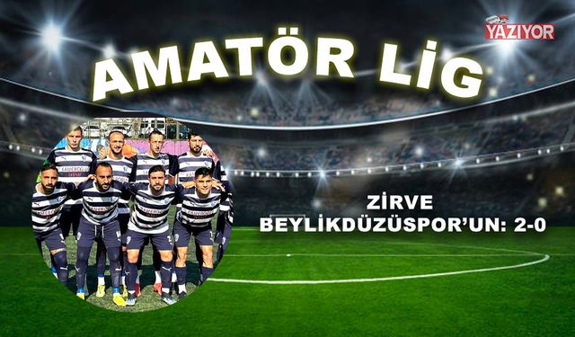 Zirve Beylikdüzüspor’un: 2-0