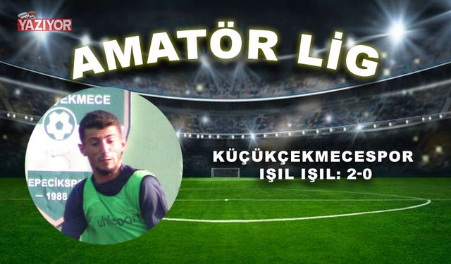 Küçükçekmecespor ışıl ışıl: 2-0