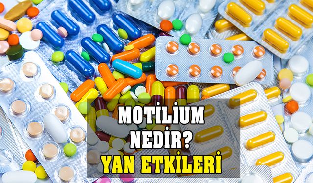 Motilium nedir? Nasıl kullanılır? Ne işe yarar? Yan etkileri