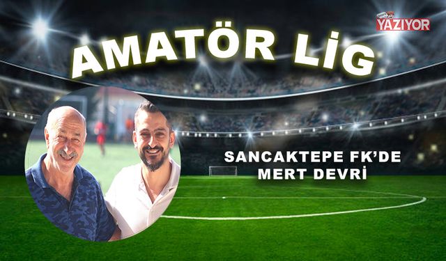 Sancaktepe FK’de Mert devri