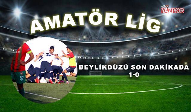 Beylikdüzü son dakikada: 1-0