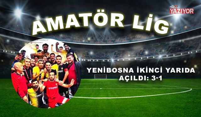 Yenibosna ikinci yarıda açıldı: 3-1