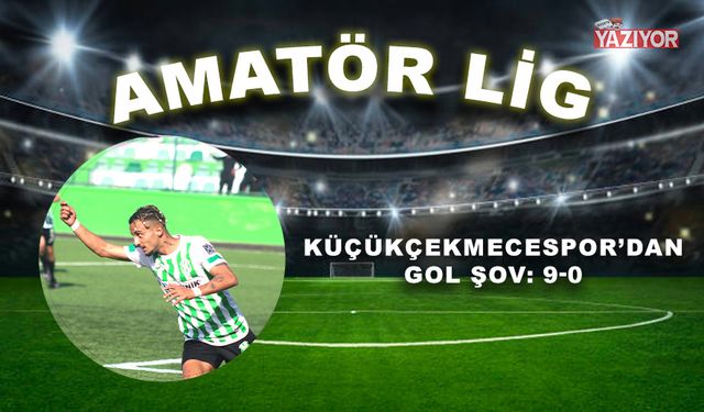 Küçükçekmecespor’dan gol şov: 9-0