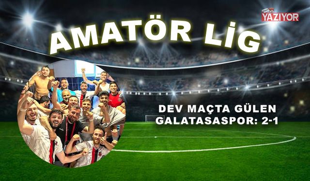 Dev maçta gülen Galatasaspor: 2-1