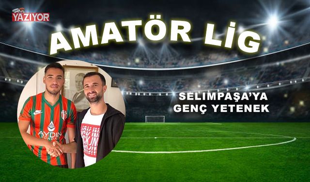 Selimpaşa’ya genç yetenek