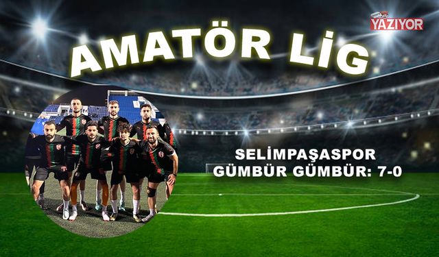 Selimpaşaspor gümbür gümbür: 7-0