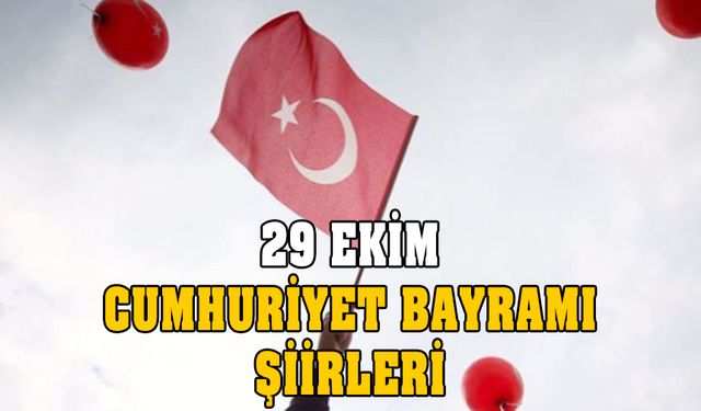 Cumhuriyet Bayramı 100. yıl temalı şiirler!