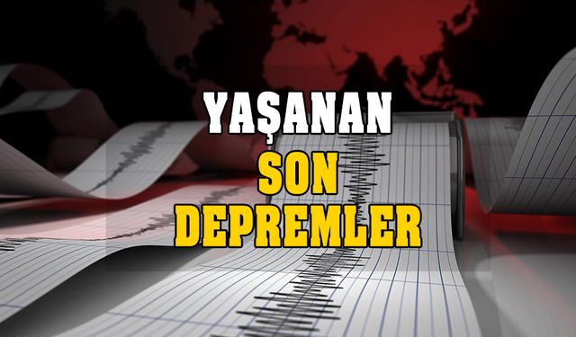 Az önce deprem mi oldu? Yaşanan son depremler