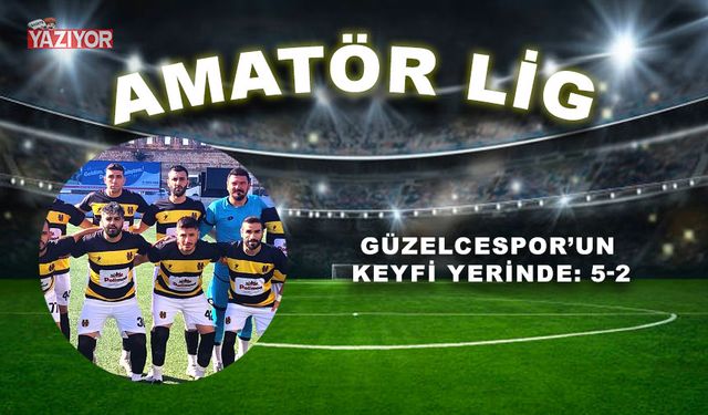 Güzelcespor’un keyfi yerinde: 5-2