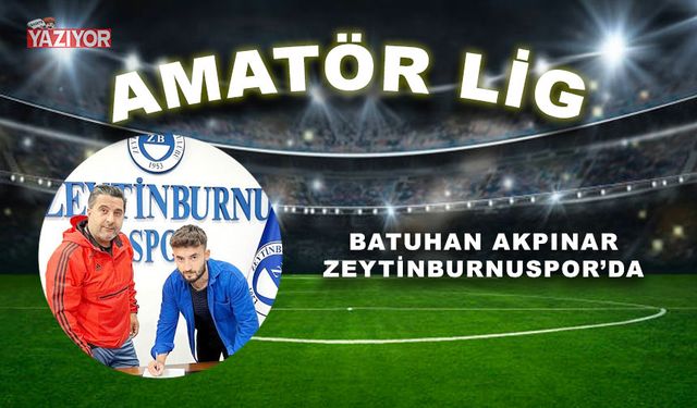 Batuhan Akpınar Zeytinburnuspor’da