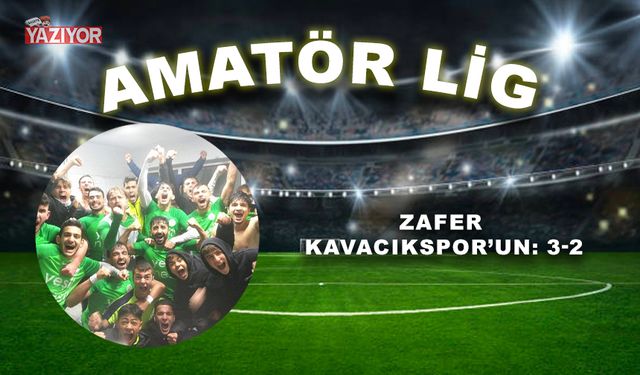 Zafer Kavacıkspor’un: 3-2