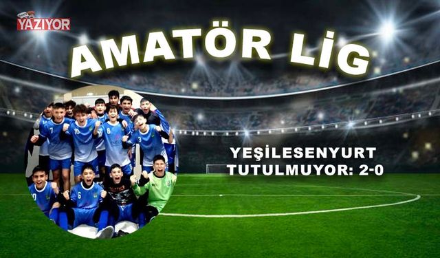 Yeşilesenyurt tutulmuyor: 2-0