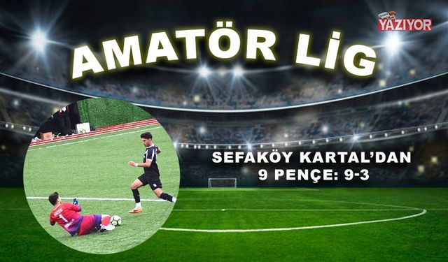 Sefaköy Kartal’dan 9 pençe: 9-3