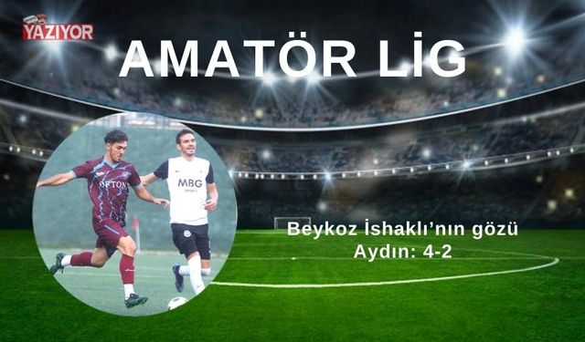 Beykoz İshaklı’nın gözü Aydın: 4-2