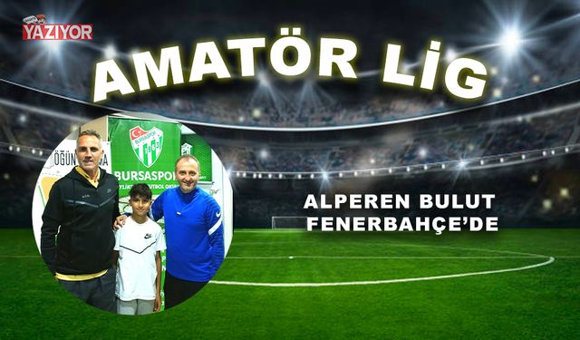 Alperen Bulut Fenerbahçe’de