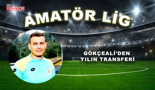 Gökçeali’den yılın transferi