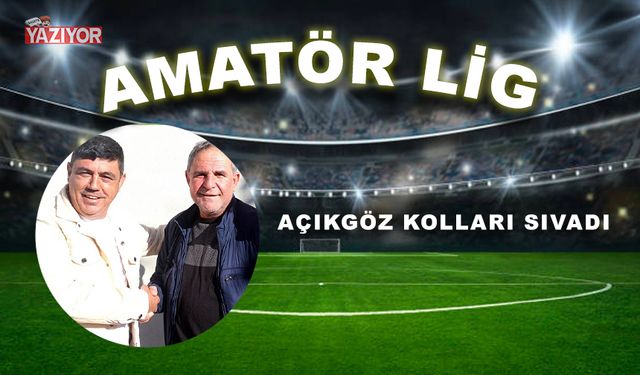 AÇIKGÖZ KOLLARI SIVADI