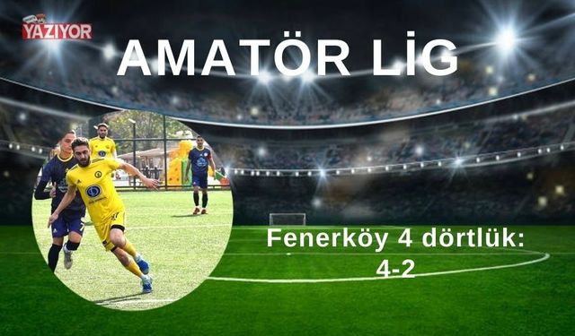 Fenerköy 4 dörtlük: 4-2