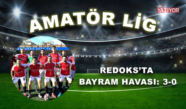 Redoks’ta Bayram havası: 3-0